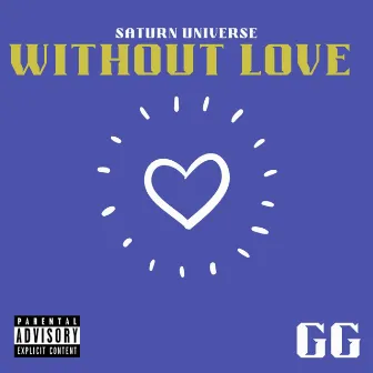 Without Love by Saturn Universe