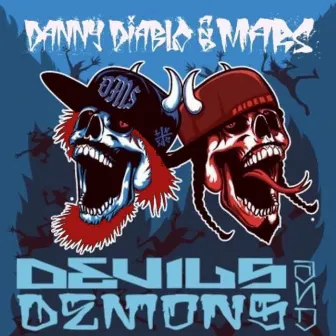 Devils & Demons by Danny Diablo