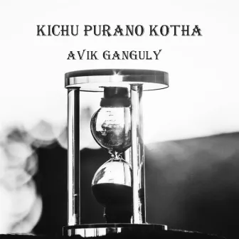 Kichu Purano Kotha by Avik Ganguly