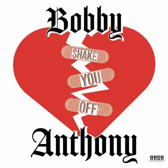 Shake You Off by Bobby Anthony