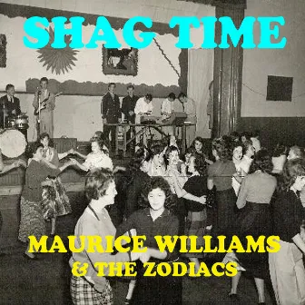 Shag Time by Maurice Williams & The Zodiacs