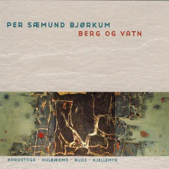 Berg Og Vatn by Per Sæmund Bjørkum