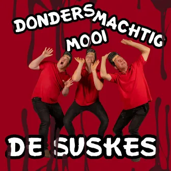 Donders Machtig Mooi by De Suskes