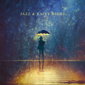 Jazz & Rainy Night by Good Mood Music Academy