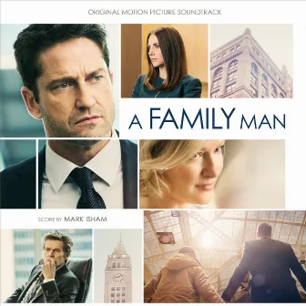 A Family Man (Original Motion Picture Soundtrack) by Mark Isham