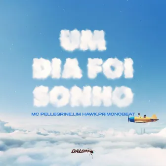 Um Dia Foi Um Sonho by PrimoNoBeat