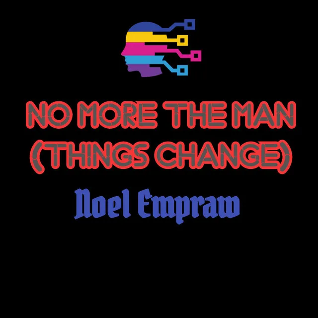 No More the Man (Things Change)