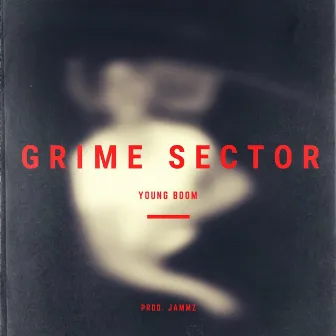 Grime Sector by Young Boom