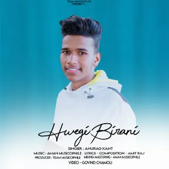 Hwegi Birani by Anurag Kant