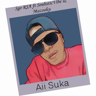 Aii Suka by Sgo RSA