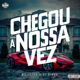 Chegou a Nossa Vez by Mc Leléo