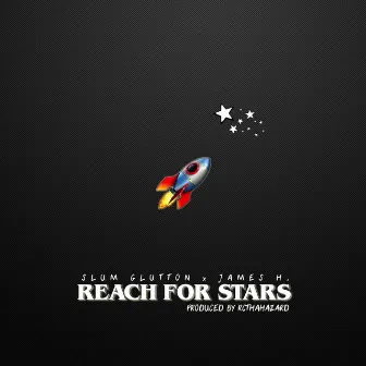 Reach for Stars by Slum Glutton