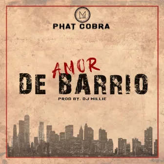 Amor De Barrio by Phat Cobra