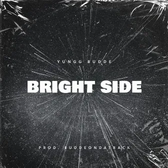 Bright Side by Yungg Budde