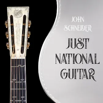 Just National Guitar by John Schneider