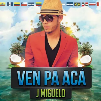 Ven Pa Aca by J Miguelo