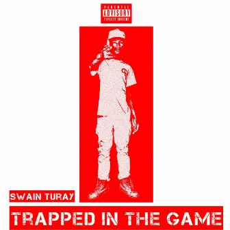 Trapped in the Game by Swain Turay