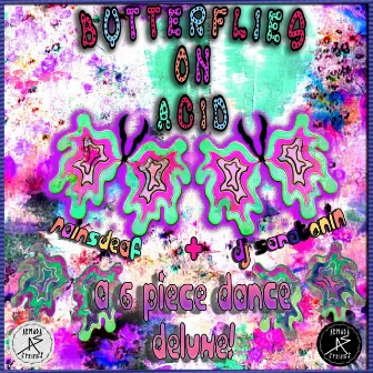 My Songs from Butterflies on Acid by dj saratonin