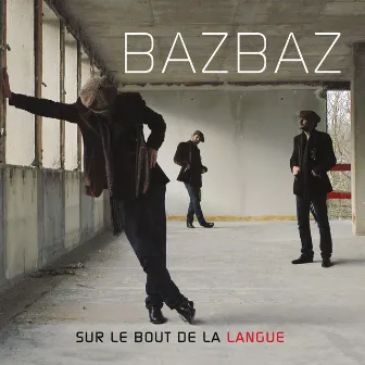 Sur le bout de la langue by Bazbaz