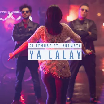 Ya Lalay by Si Lemhaf