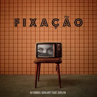 Fixação by DJ Daniel Goulart