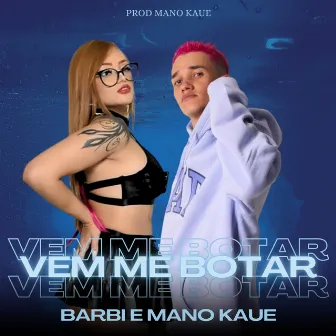 Vem Me Botar by Mc Barbi