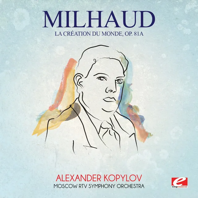 Milhaud: La création du monde, Op. 81a (Digitally Remastered)