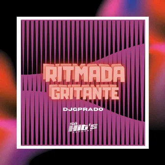 Ritmada Gritante by DJ Gprado