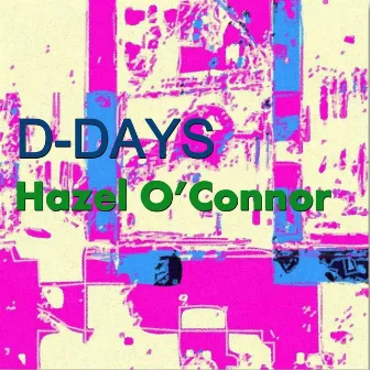 D-Days by Hazel O'Connor