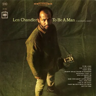 To Be A Man by Len Chandler