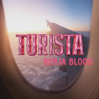 TURISTA by Benja Blood