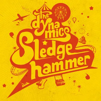 SLEDGEHAMMER by The Dynamics