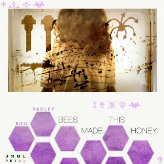 Bees Made this Honey by Boo Radley