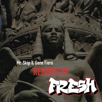 Rebirth of Fresh by Gene Fiero