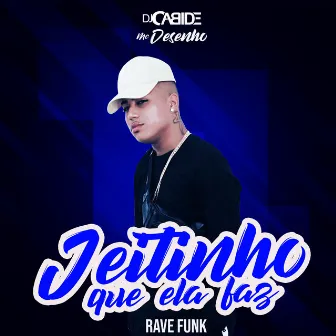 Jeitinho Que Ela Faz by MC Desenho