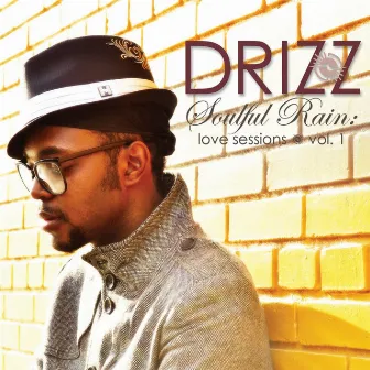 Soulful Rain: Love Sessions, Vol. 1 by Drizz