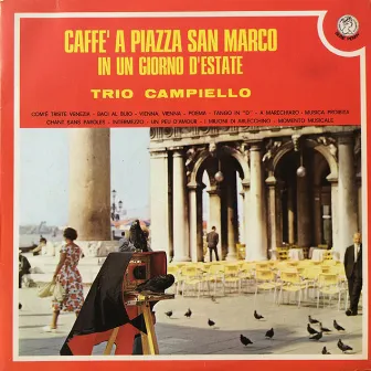 Caffè a Piazza San Marco in un giorno d'estate by Trio Campiello