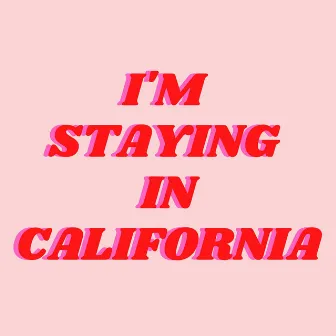 Staying In California by Merchant