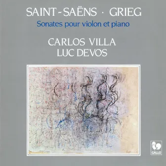 Saint-Saëns: Violin Sonata No. 1 in D Minor, Op. 75 - Grieg: Violin Sonata No. 3 in C Minor, Op. 45 by Luc Devos