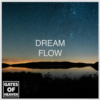 Dream Flow by Gates of Heaven