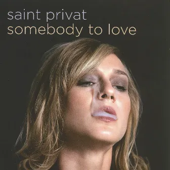 Somebody to Love by Saint Privat