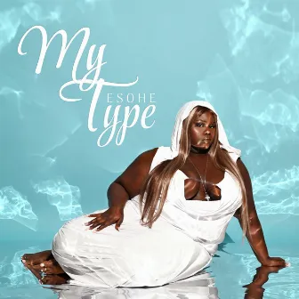 My Type by Esohe