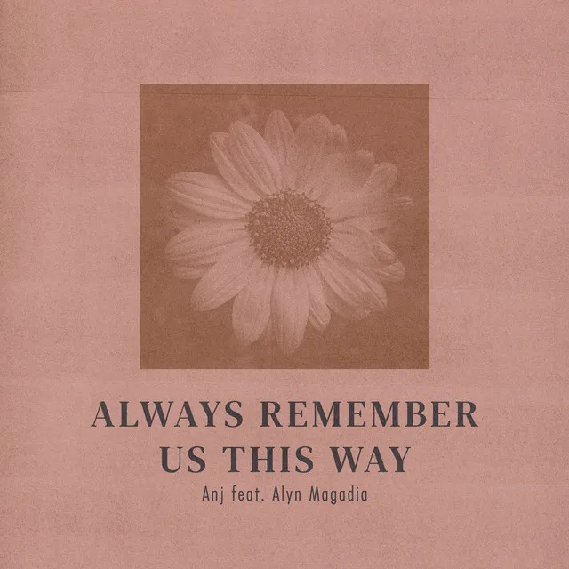 Always Remember Us This Way (feat. Alyn Magadia) [90's Version]