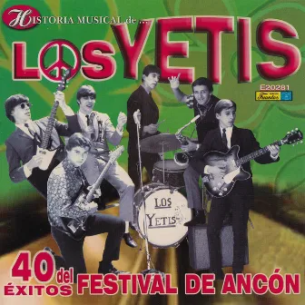 Historia Músical - 40 Éxitos del Festival de Ancón by Los Yetis