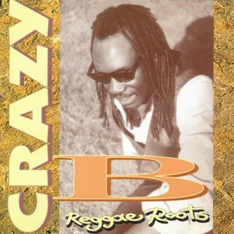 Reggae Roots by Crazy B