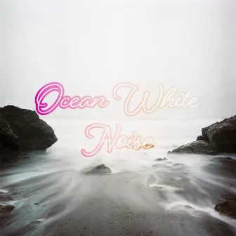 Ocean White Noise by Sleep Sounds of Ocean Waves