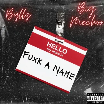 Fuxk a Name by Byllz