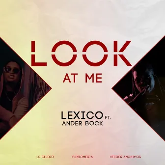 Look At Me by Lexico