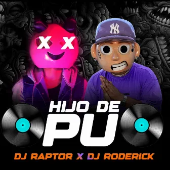 Hijo De Pu by Dj Raptor