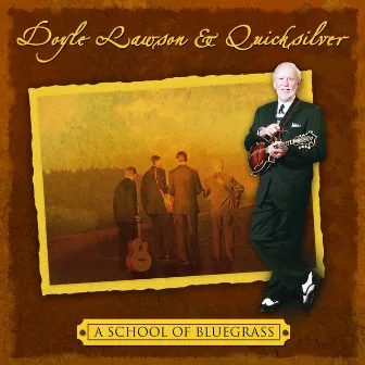 A School Of Bluegrass by Doyle Lawson & Quicksilver